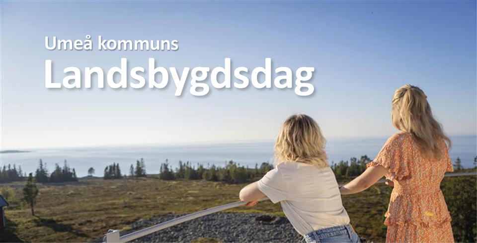 Två kvinnor tittar ut övr havet från en balkong, en solig sommardag. Text lyder Umeå kommuns landsbygdsdag.